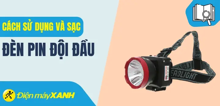 Cách Sử Dụng Đèn Pin Sạc