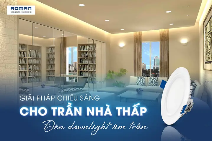 Đèn Cho Trần Nhà Thấp