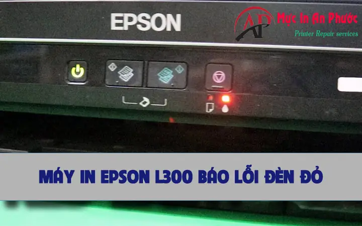 Máy In Epson L300 Báo Đèn Mực