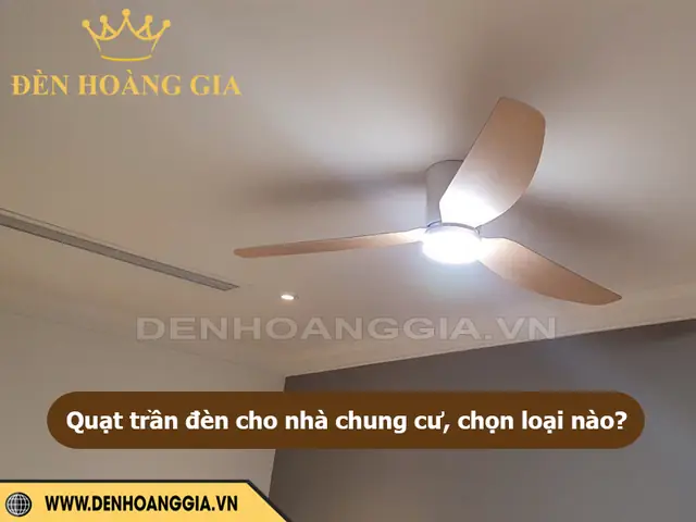 Quạt Trần Đèn Cho Nhà Chung Cư