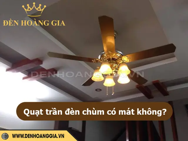 Quạt Trần Đèn Có Mát Không