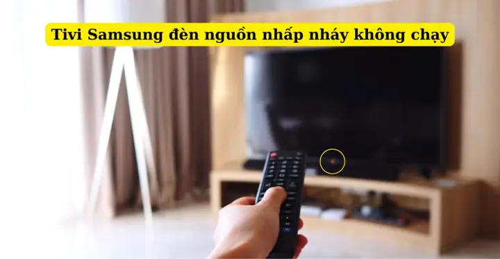 Tivi Đèn Nguồn Nhấp Nháy Không Chạy