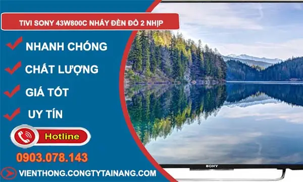 Tivi Sony 43w800c Nháy Đèn Đỏ