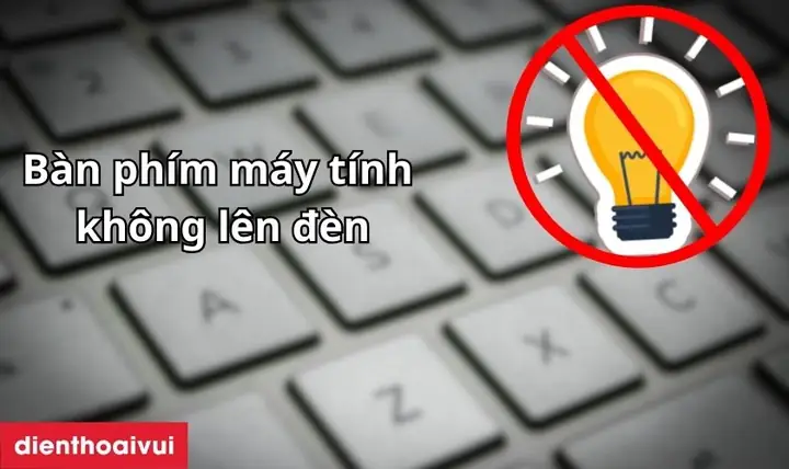 Bàn Phím Máy Tính Không Lên Đèn
