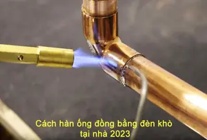 Cách Hàn Ống Đồng Bằng Đèn Khò