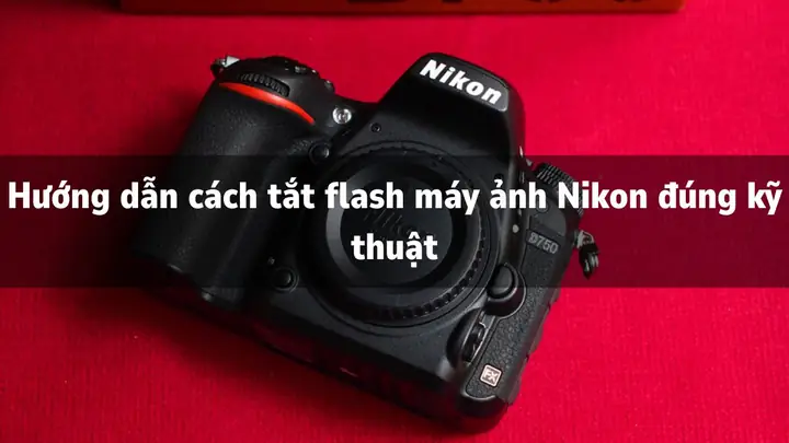 Cách Tắt Đèn Flash Của Máy Ảnh Nikon