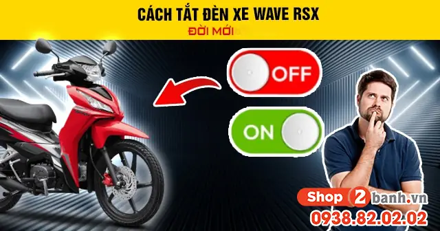 Cách Tắt Đèn Xe Wave Rsx