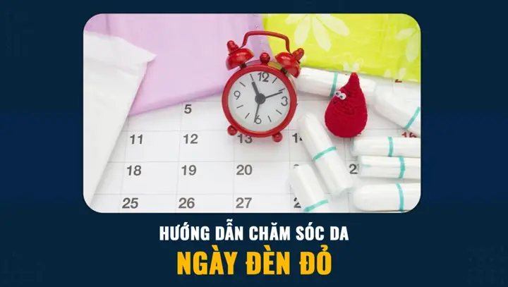 Chăm Sóc Da Ngày Đèn Đỏ