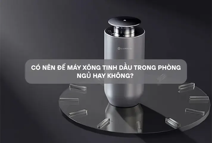 Có Nên Để Đèn Xông Tinh Dầu Trong Phòng Ngủ