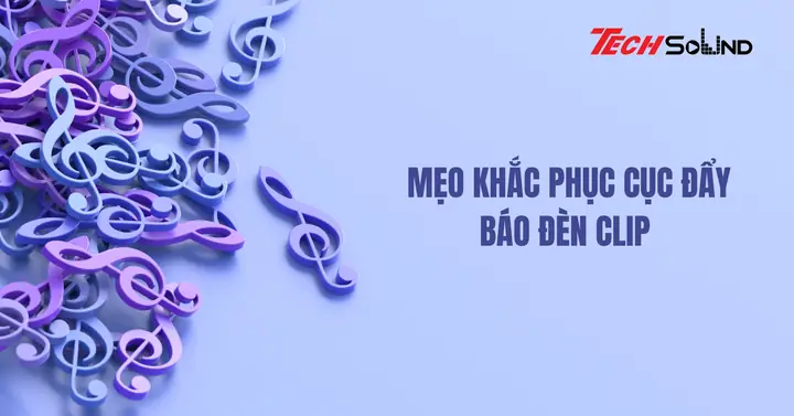 Cục Đẩy Báo Đèn Clip Là Gì
