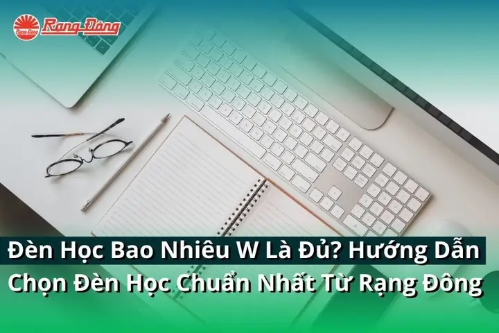 Đèn Học Rạng Đông Bao Nhiêu W