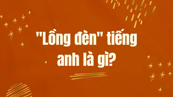 Đèn Lồng Trong Tiếng Anh