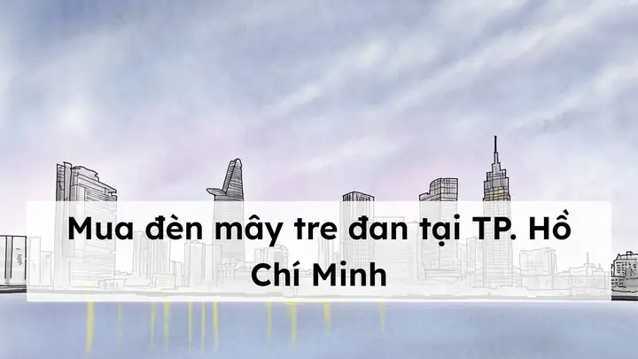 Đèn Mây Tre Đan Hcm