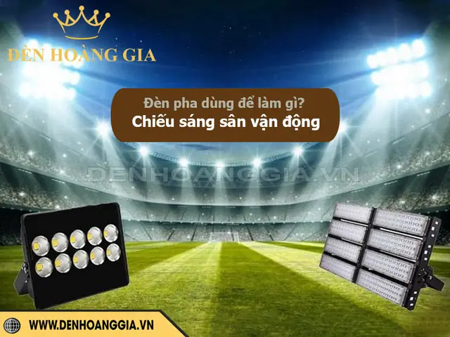 Đèn Pha Để Làm Gì