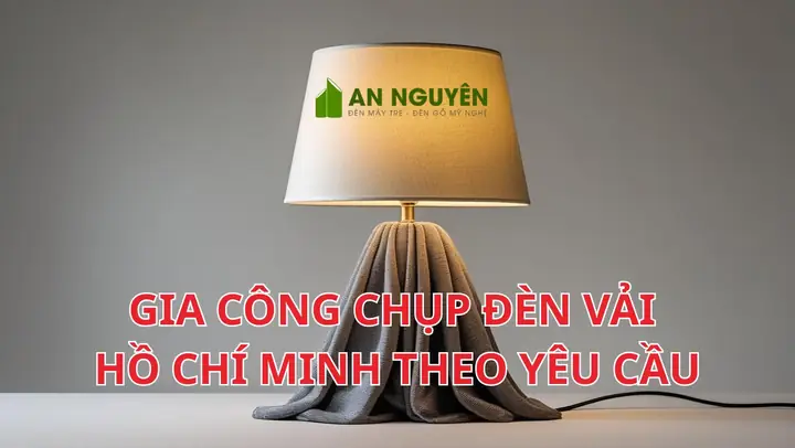 Gia Công Chụp Đèn Vải
