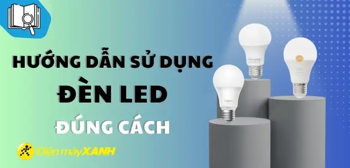 Hướng Dẫn Sử Dụng Đèn Led