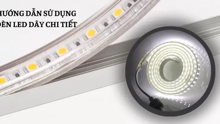 Hướng Dẫn Sử Dụng Đèn Led Dây