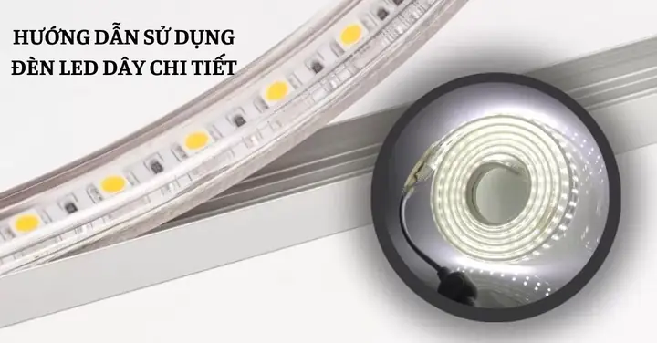 Hướng Dẫn Sử Dụng Đèn Led Dây
