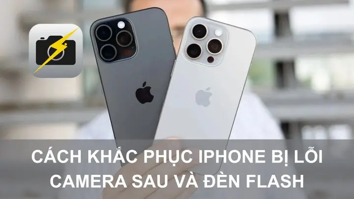 Lỗi Camera Sau Và Đèn Flash Iphone