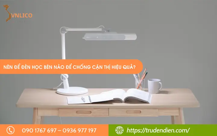 Nên Để Đèn Học Bên Nào