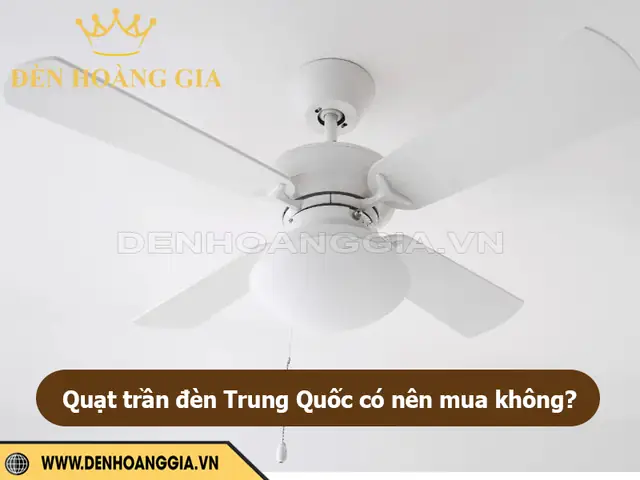 Quạt Trần Đèn Trung Quốc