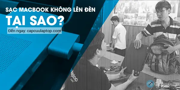 Sạc Macbook Không Lên Đèn