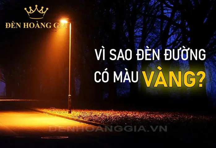 Tại Sao Đèn Đường Màu Vàng