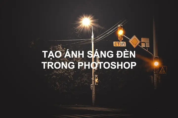 Tạo Ánh Đèn Trong Photoshop