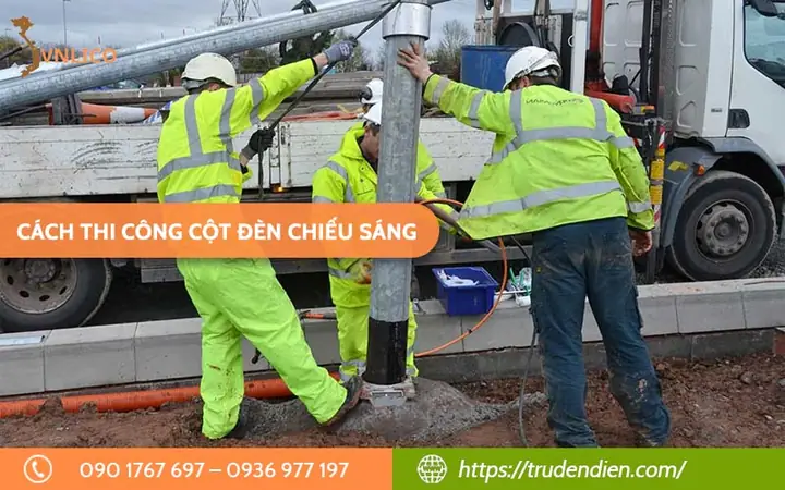 Thi Công Cột Đèn Chiếu Sáng