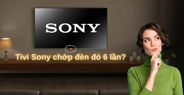 Tivi Sony Chớp Đèn 2 Nhịp