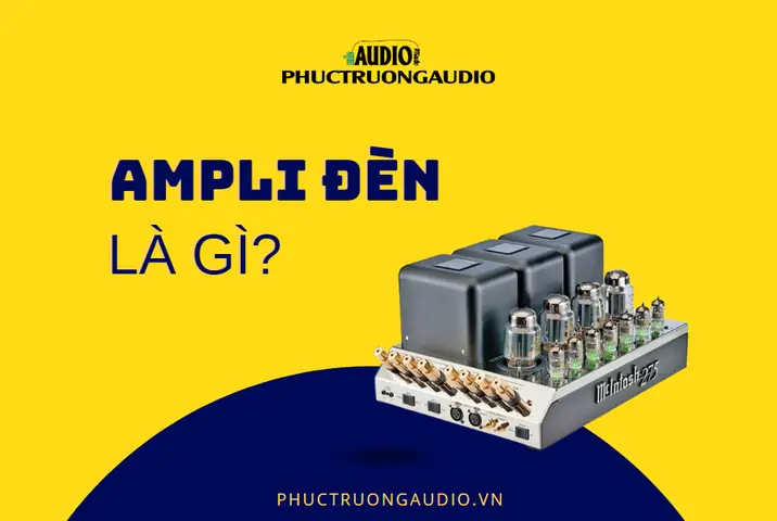 Ưu Nhược Điểm Của Ampli Đèn