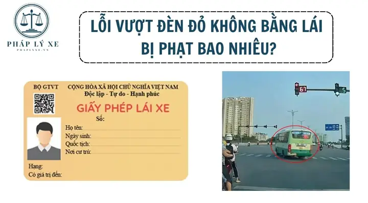 Vượt Đèn Đỏ Không Bằng Lái Xe Phạt Bao Nhiêu